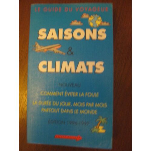 Saisons & Climats - Le Guide Du Voyageur