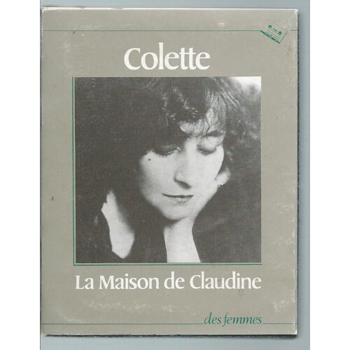 La Maison De Claudine (Lu Par Anny Duperey), Précédé De: Ma Mère Et Les Bêtes (Lu Par Colette)
