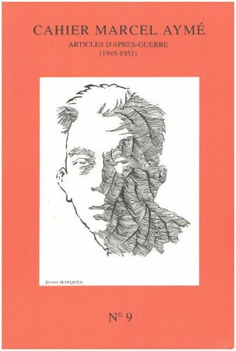Cahier Marcel Aymé N° 9 / Articles D'aprés-Guerre ( 1945-1951 )