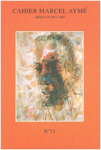 Cahier Marcel Aymé N° 11 / Articles 1957-1960