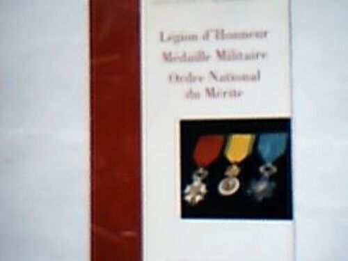 Légion D'honneur, Médaille Militaire, Ordre National Du Mérite - Textes Réglementaires