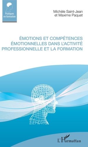 Emotions Et Compétences Émotionnelles Dans L'activité Professionnelle Et La Formation