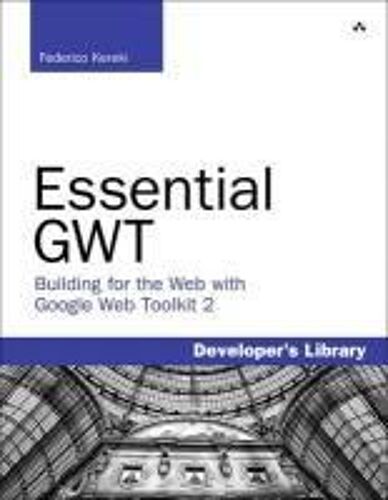 Essential Gwt: Building For The Web With Google Web Toolkit 2