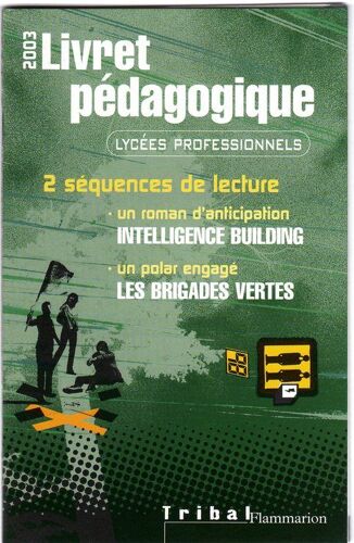 Livret Pédagogique Lycées Professionnels  N° 1889 : 2 Séquences De Lecture - Un Roman D'anticipation Intelligence Building Et Un Polar Engagé Les Brigades Vertes
