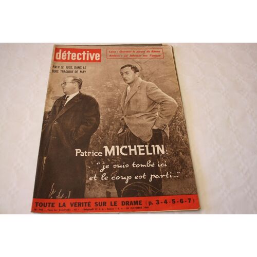 Detective  N° 748 : Patrice Michelin "Je Suis Tombe Ici Et Le Coup Est Parti"