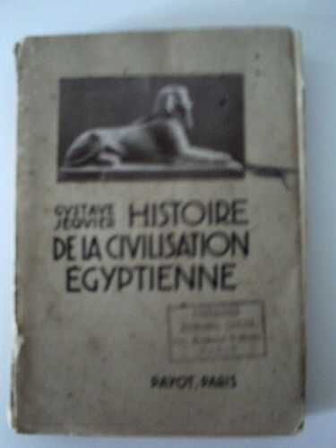Histoire De La Civilisation Égyptienne. Des Origines À La Conquête D'alexandre