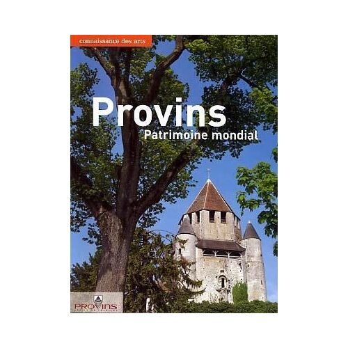 Provins - Patrimoine Mondial De L'unesco