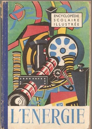 L' Energie - Encyclopédie Scolaire Illustrée