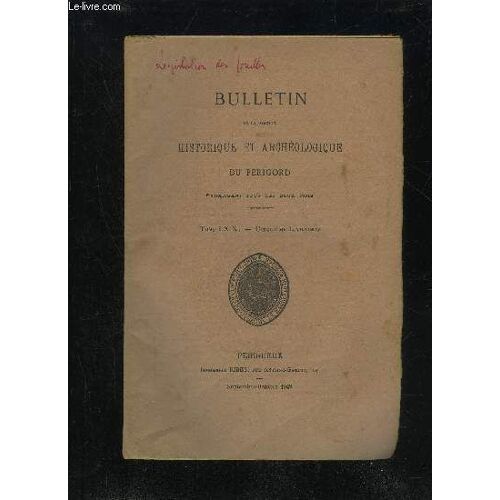 Bulletin De La Societe Historique Et Archeologique Du Perigord - Tome Lxix - Livraison N° 5 - Séance Mensuelle Du Jeudi 6 Août 1942.? ? Du Jeudi 3 Septembre Station Préhistorique Du Pech-De-Bourre(...)