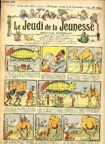 Le Jeudi De La Jeunesse - N° 176 - 5 Septembre 1907 - Le Chameau Volant Par Nadal - Quand Les Chats N Y Sont Pas Par Barn - Les Animaux Du Chateau De Présale Par Blondeau - Le Mariage D Aladin Par(...)