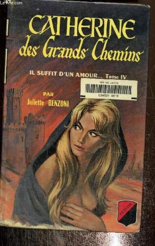 Catherine Des Grands Chemins -Il Suffit D Un Amour Tome Iv