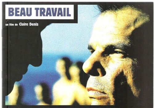 Beau Travail  N° 0 : Dossier De Presse Du Film De Claire Denis Avec Denis Lavant, Grégoire Colin, Michel Subor