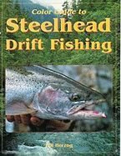 Color Guide To Steelhead Drift Fishing