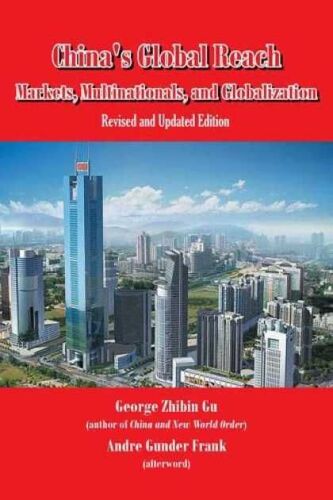 China's Global Reach: Markets, Multinationals, And Globalization