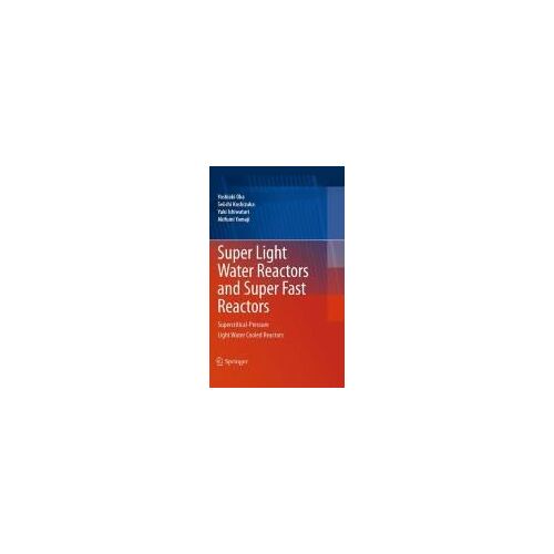 Super Light Water Reactors And Super Fast Reactors