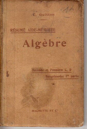 Algèbre. Résumé - Aide-Mémoire Classe De Première, Baccalauréat 1ère Partie