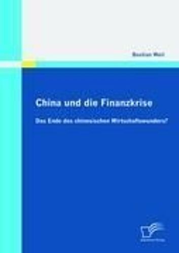 China Und Die Finanzkrise: Das Ende Des Chinesischen Wirtschaftswunders?