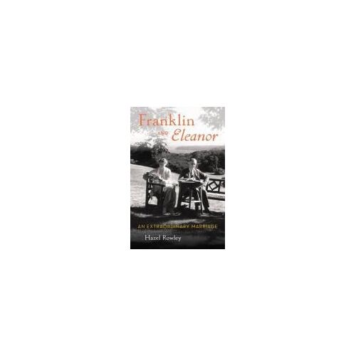 Franklin And Eleanor: An Extraordinary Marriage