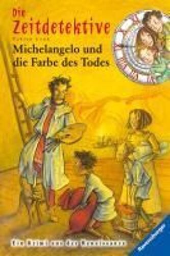 Die Zeitdetektive 20. Michelangelo Und Die Farbe Des Todes