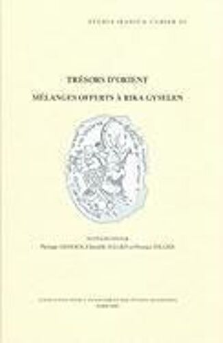 Tresors D'orient: Melanges Offerts A Rika Gyselen