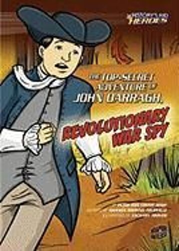 The Top-Secret Adventure Of John Darragh, Revolutionary War Spy