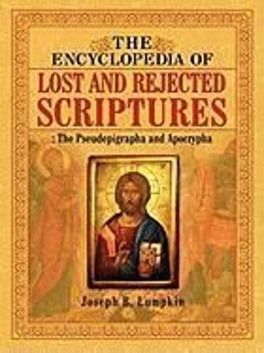 The Encyclopedia Of Lost And Rejected Scriptures