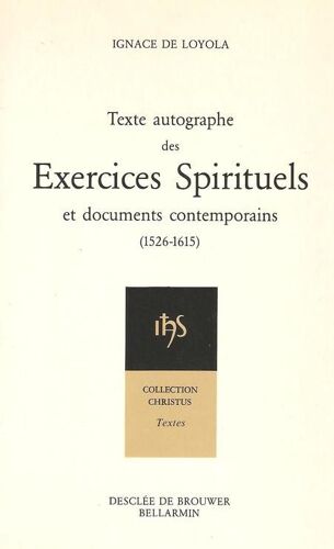 Exercices Spirituels Tome 1 - Texte Autographe - Et Documents Contemporains