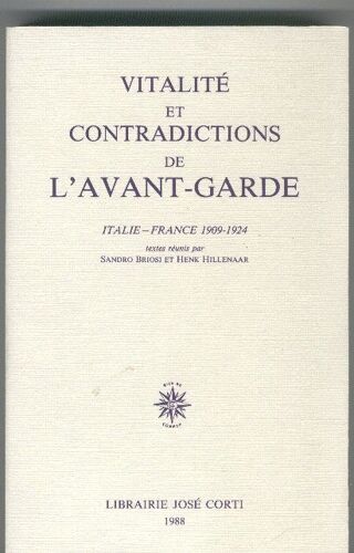 Vitalité Et Contradictions De L'avant-Garde - Italie-France, 1909-1924