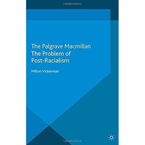 The Problem Of Post-Racialism