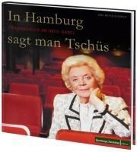In Hamburg Sagt Man Tschüss - Erinnerungen An Heidi Kabel