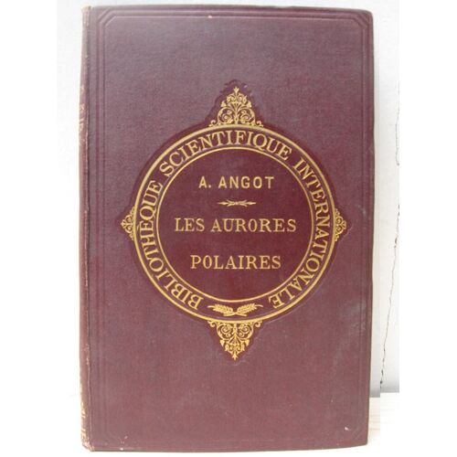 Les Aurores Polaires. Avec Dix-Huit Gravures Dans Le Texte Les Aurores Polaires. Avec Dix-Huit Gravures Dans Le Texte