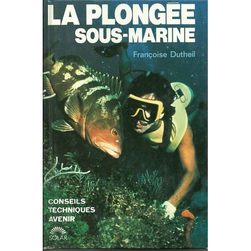 La Plongée Sous-Marine - Techniques, Conseils, Avenir