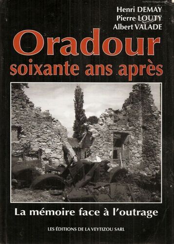 Oradour, Soixante Ans Après