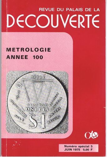 Revue Du Palais De La Découverte - Numéro Spécial Juin 1975 - Métrologie Année 100