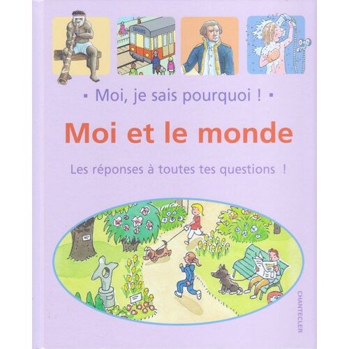 Moi, Je Sais Pourquoi ! Moi Et Le Monde