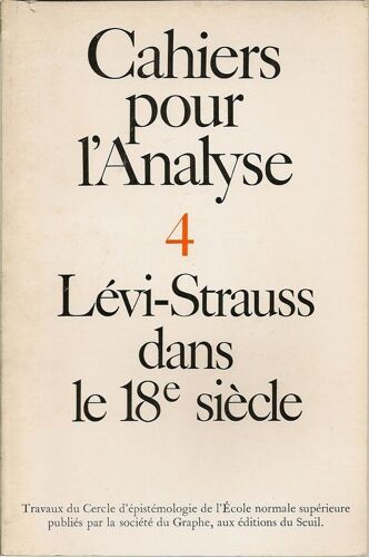 Cahiers Pour L'analyse. 4. Levi Strauss Dans Le 18° Siecle