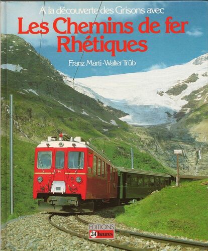 A La Découverte Des Grisons Avec Les Chemins De Fer Rhétiques