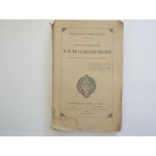 Histoire Populaire Illustrée De L'abbaye De Maison-Dieu N.D. De La Grande Trappe