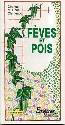 Fèves Et Pois - Les Légumineuses Sur Votre Table