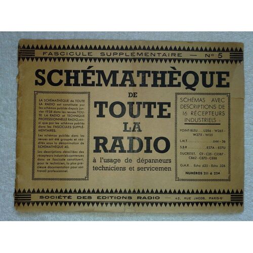 Schémathèque De Toute La Radio  N° 5 : (Shémas Avec Descriptions De 16 Récepteurs Industriels)