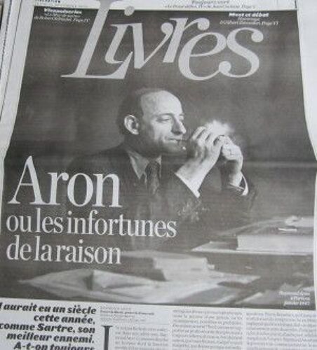 Libération, Supplément Livres Du 22/12/2005  N° 0 : R. Aron : Penser La Liberté, Penser La Démocratie
