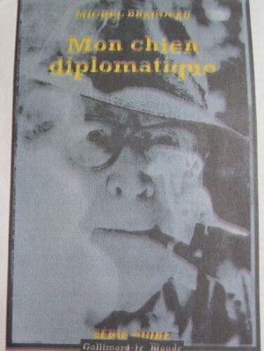 Le Monde Série Noire Hors-Série N° 0 : Michel Braudeau : Mon Chien Diplomatique (Sup. Au Monde)