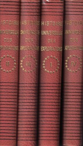 Histoire Universelle Des Explorations. En 4 Volumes : De La Prèhistoire La Fin Du Moyen- Ge. La Renaissance 1415-1600. Le Temps Des Grands Voiliers. Epoque Contemporaine.