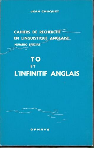 To Et L'infinitif Anglais - Détermination Et Opérations Énonciatives