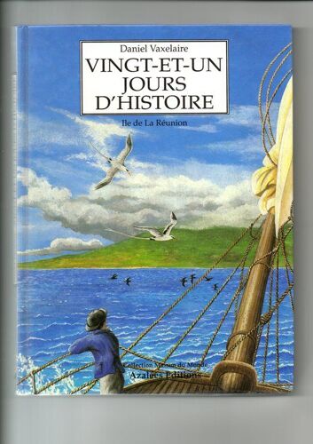 Vingt Et Un Jours D'histoire - Île De La Réunion