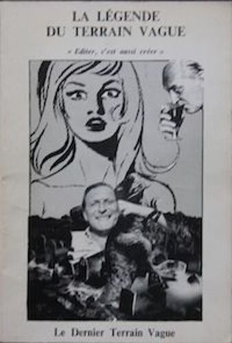 La Légende Du Terrain Vague. Editer C'est Aussi Créer