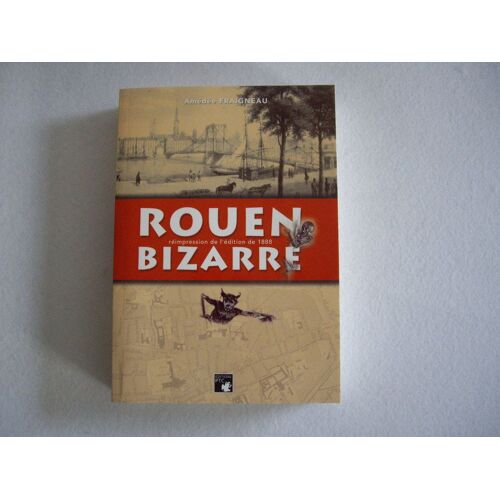 Rouen Bizarre (Réedition De 1888)