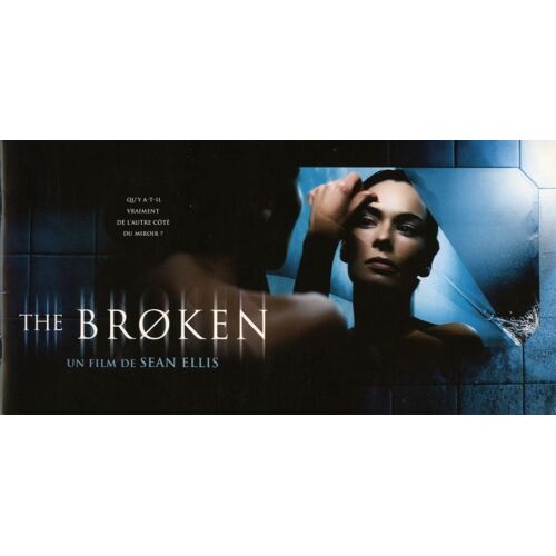 The Broken - Dp  N° 1 : Dossier De Presse - Sean Ellis - Lena Headey - Melvil Poupaud - 2008