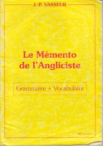Le Memento De L'angliciste.Grammaire Et Vocabulaire