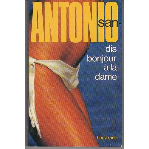 San Antonio - Dis Bonjour À La Dame